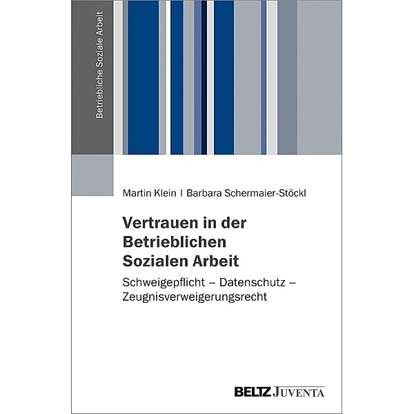 Vertrauen in der Betrieblichen Sozialen Arbeit, Martin Klein, Barbara Schermaier-Stöckl