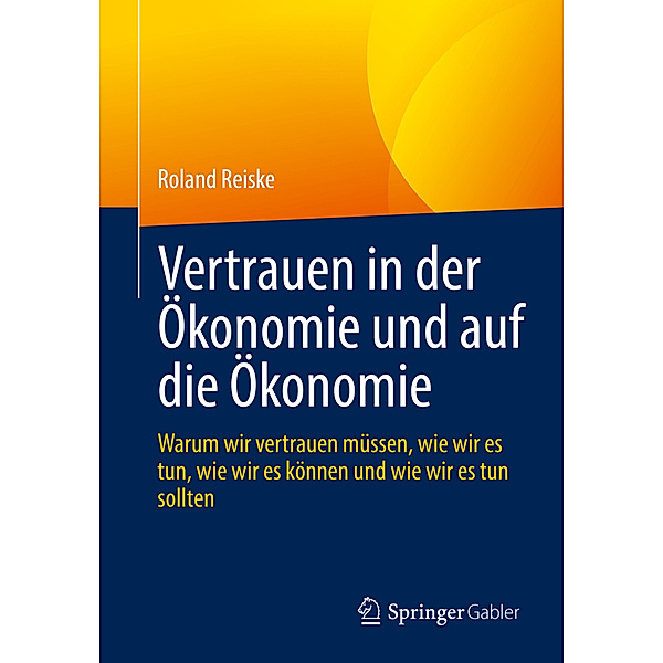 Vertrauen in der Ökonomie und auf die Ökonomie, Roland Reiske