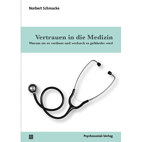 Vertrauen in die Medizin, Norbert Schmacke