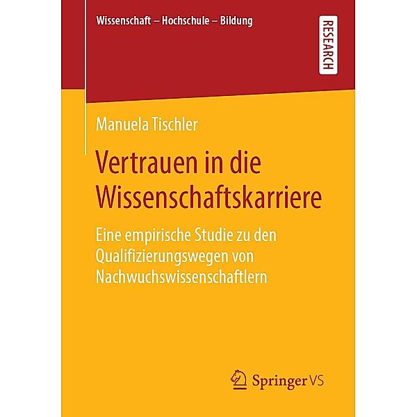 Vertrauen in die Wissenschaftskarriere / Wissenschaft - Hochschule - Bildung, Manuela Tischler