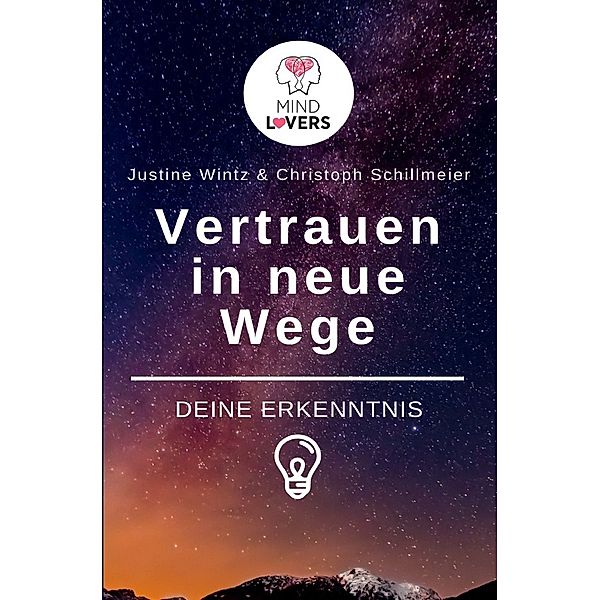 Vertrauen in neue Wege - DEINE ERKENNTNIS, Justine Wintz, Christoph Schillmeier