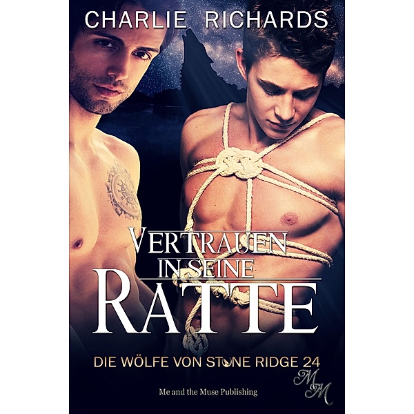 Vertrauen in seine Ratte / Die Wölfe von Stone Ridge Bd.24, Charlie Richards
