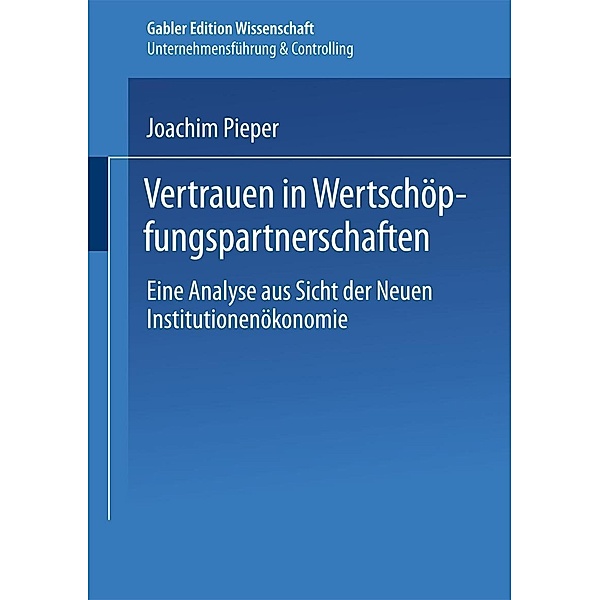 Vertrauen in Wertschöpfungspartnerschaften / Unternehmensführung & Controlling, Joachim Pieper