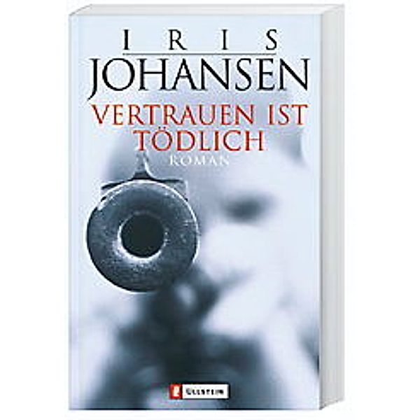 Vertrauen ist tödlich, Iris Johansen