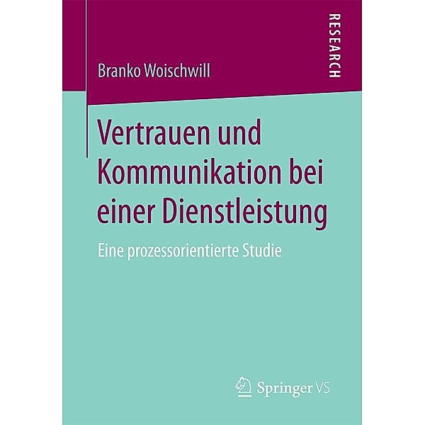 Vertrauen und Kommunikation bei einer Dienstleistung, Branko Woischwill