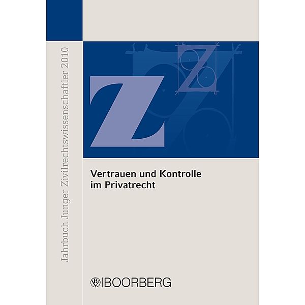 Vertrauen und Kontrolle im Privatrecht / Jahrbuch Junger Zivilrechtswissenschaftler