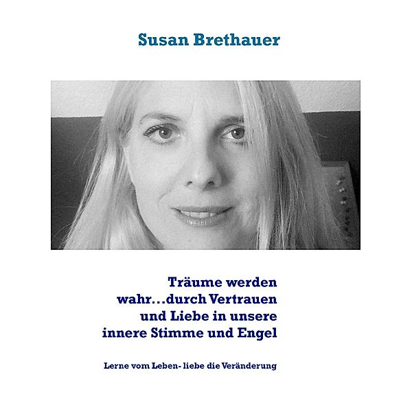 Vertrauen und Liebe in unsere innere Stimme, Susan Brethauer