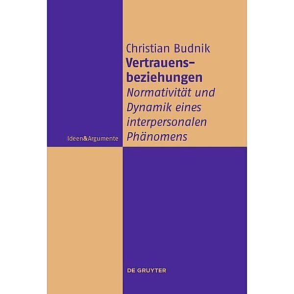 Vertrauensbeziehungen / Ideen & Argumente, Christian Budnik