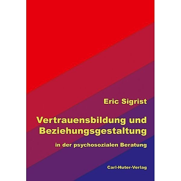 Vertrauensbildung und Beziehungsgestaltung, Eric Sigrist