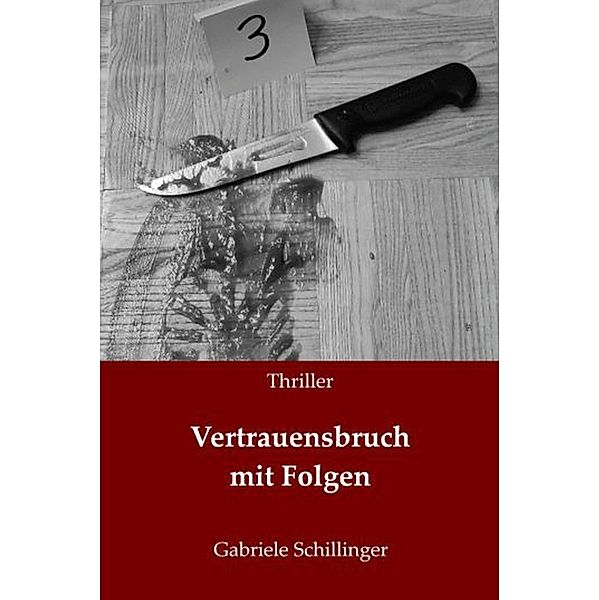 Vertrauensbruch mit Folgen, Gabriele Schillinger