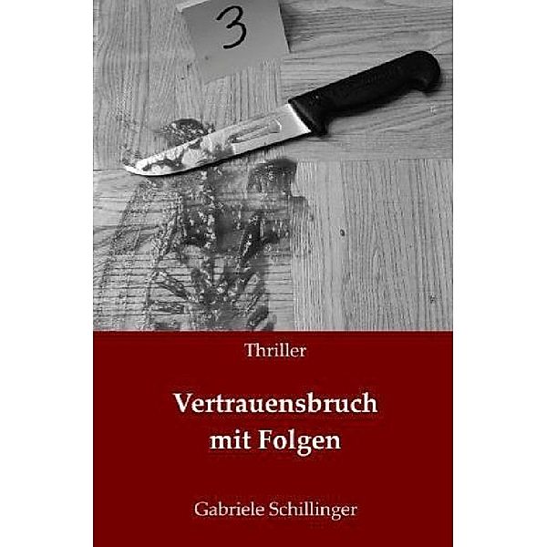 Vertrauensbruch mit Folgen, Gabriele Schillinger