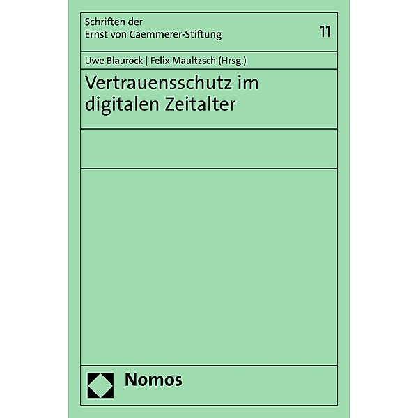 Vertrauensschutz im digitalen Zeitalter / Schriften der Ernst von Caemmerer Stiftung Bd.11