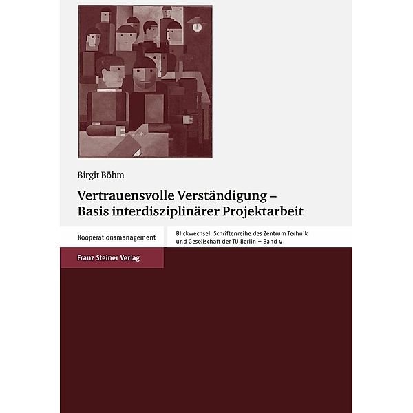 Vertrauensvolle Verständigung - Basis interdisziplinärer Projektarbeit, Birgit Böhm