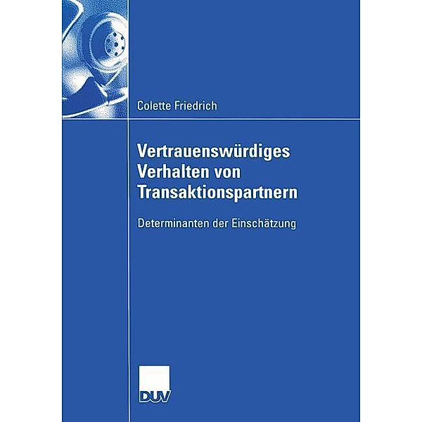 Vertrauenswürdiges Verhalten von Transaktionspartnern, Colette Friedrich