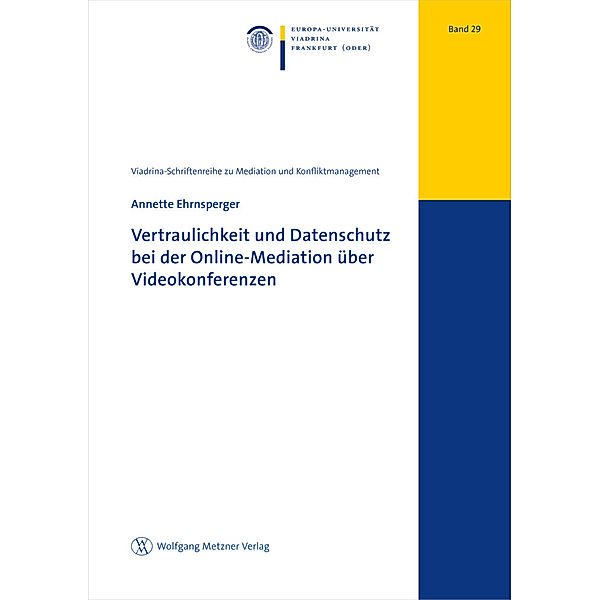 Vertraulichkeit und Datenschutz bei der Online-Mediation über Videokonferenzen, Annette Ehrnsperger