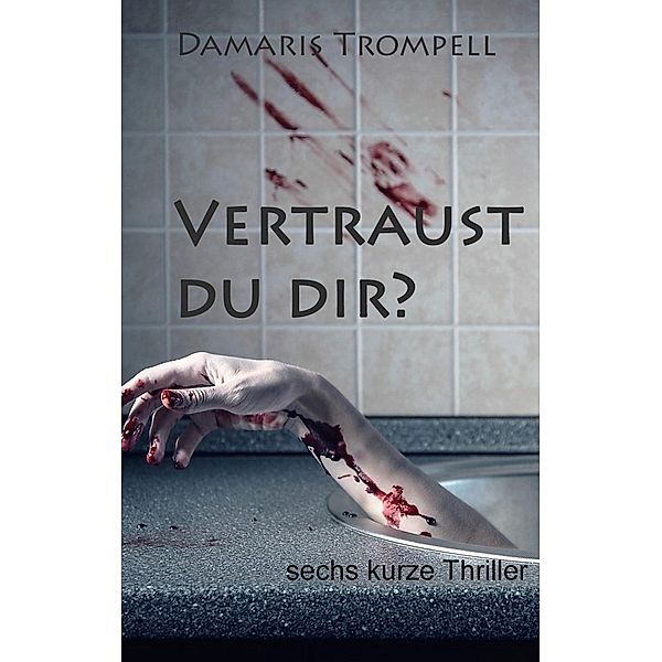 Vertraust du dir?, Damaris Trompell