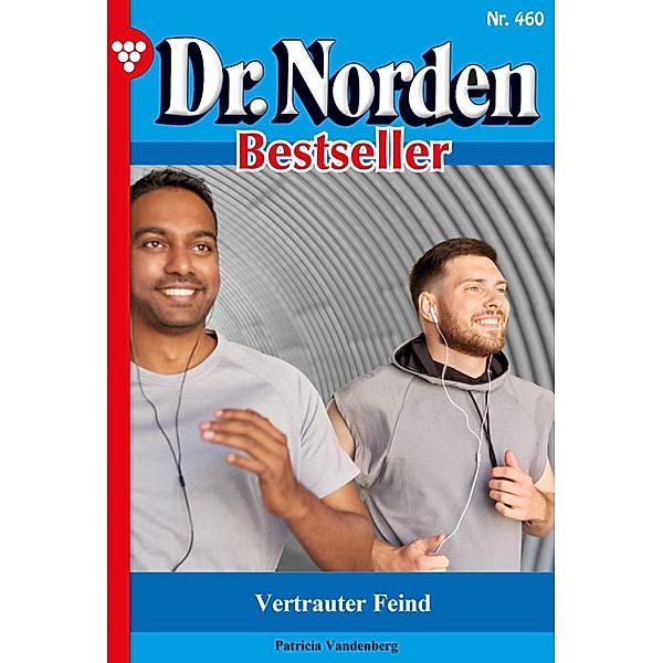 Vertrauter Feind / Dr. Norden Bestseller Bd.460, Patricia Vandenberg