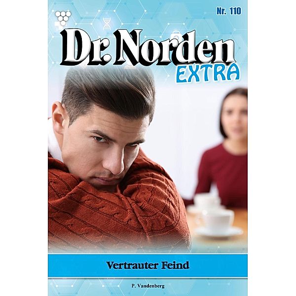 Vertrauter Feind / Dr. Norden Extra Bd.110, Patricia Vandenberg