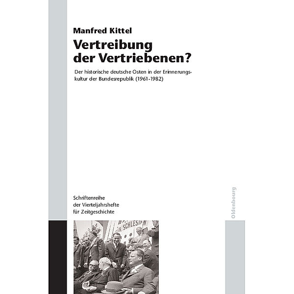 Vertreibung der Vertriebenen?, Manfred Kittel