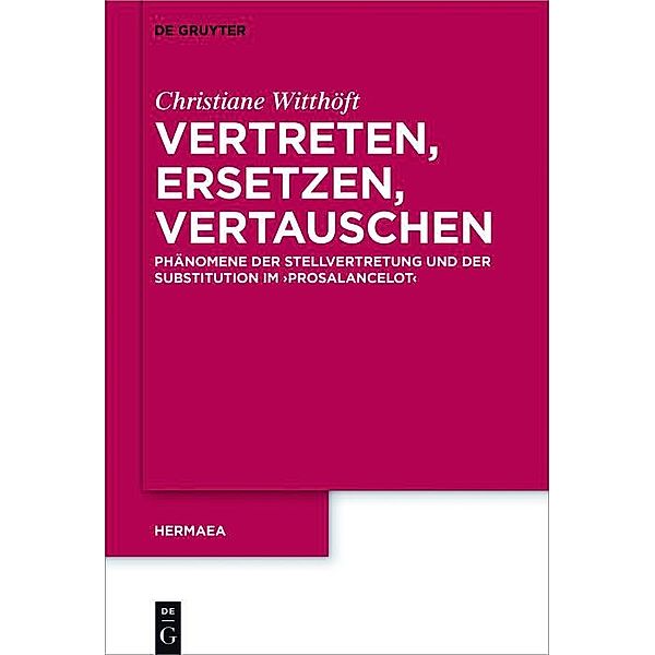 Vertreten, Ersetzen, Vertauschen / Hermaea. Neue Folge Bd.141, Christiane Witthöft
