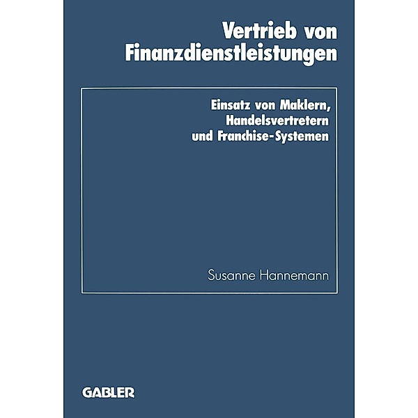 Vertrieb von Finanzdienstleistungen / Schriftenreihe des Instituts für Kredit- und Finanzwirtschaft Bd.17, Susanne Hannemann