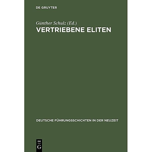 Vertriebene Eliten / Deutsche Führungsschichten in der Neuzeit Bd.24