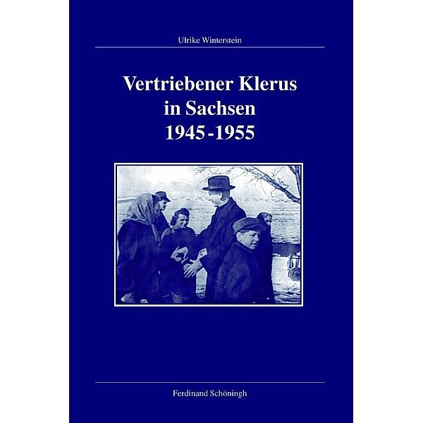 Vertriebener Klerus in Sachsen 1945-1955, Ulrike Winterstein