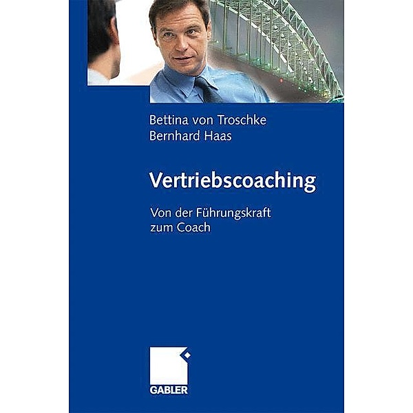 Vertriebscoaching, Bettina von Troschke, Bernhard Haas