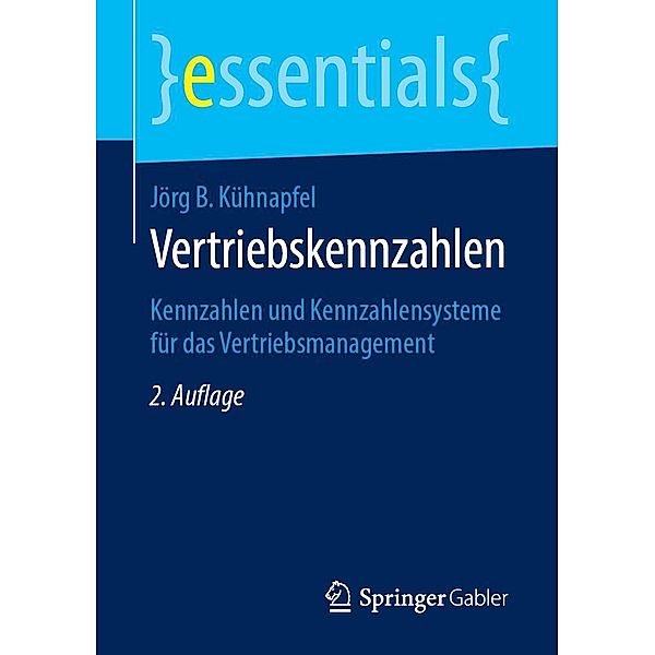 Vertriebskennzahlen / essentials, Jörg B. Kühnapfel