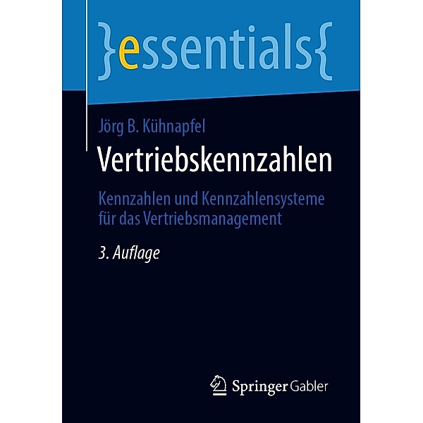 Vertriebskennzahlen / essentials, Jörg B. Kühnapfel
