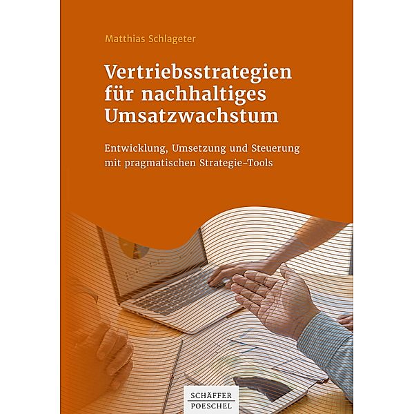 Vertriebsstrategien für nachhaltiges Umsatzwachstum, Matthias Schlageter