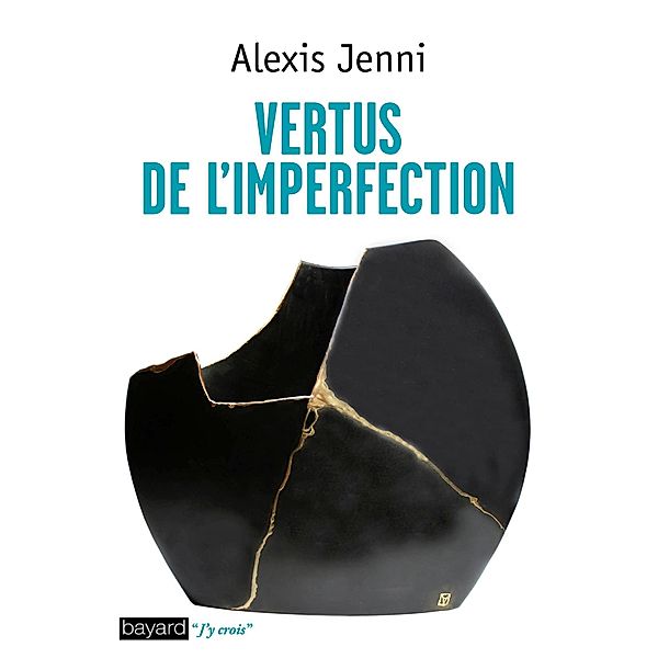 Vertus de l'imperfection / Collection J'y crois, Alexis Jenni