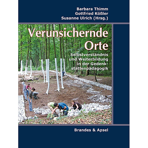 Verunsichernde Orte, Monique Eckmann, Christian Geißler, Uta George, Verena Haug, Wolf Kaiser, Imke Scheurich, Helmut Wretzel, Oliver von Wrochem