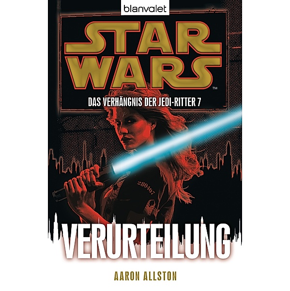 Verurteilung / Star Wars - Das Verhängnis der Jedi-Ritter Bd.7, Aaron Allston