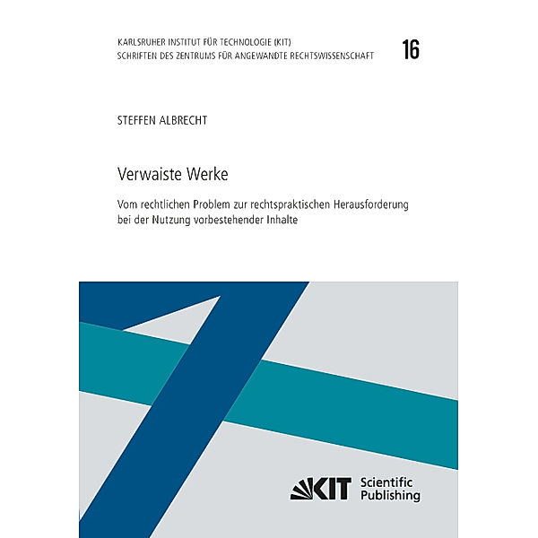 Verwaiste Werke - Vom rechtlichen Problem zur rechtspraktischen Herausforderung bei der Nutzung vorbestehender Inhalte, Steffen Albrecht