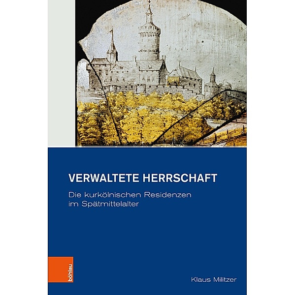Verwaltete Herrschaft / Veröffentlichungen des Historischen Vereins für den Niederrhein, Klaus Militzer