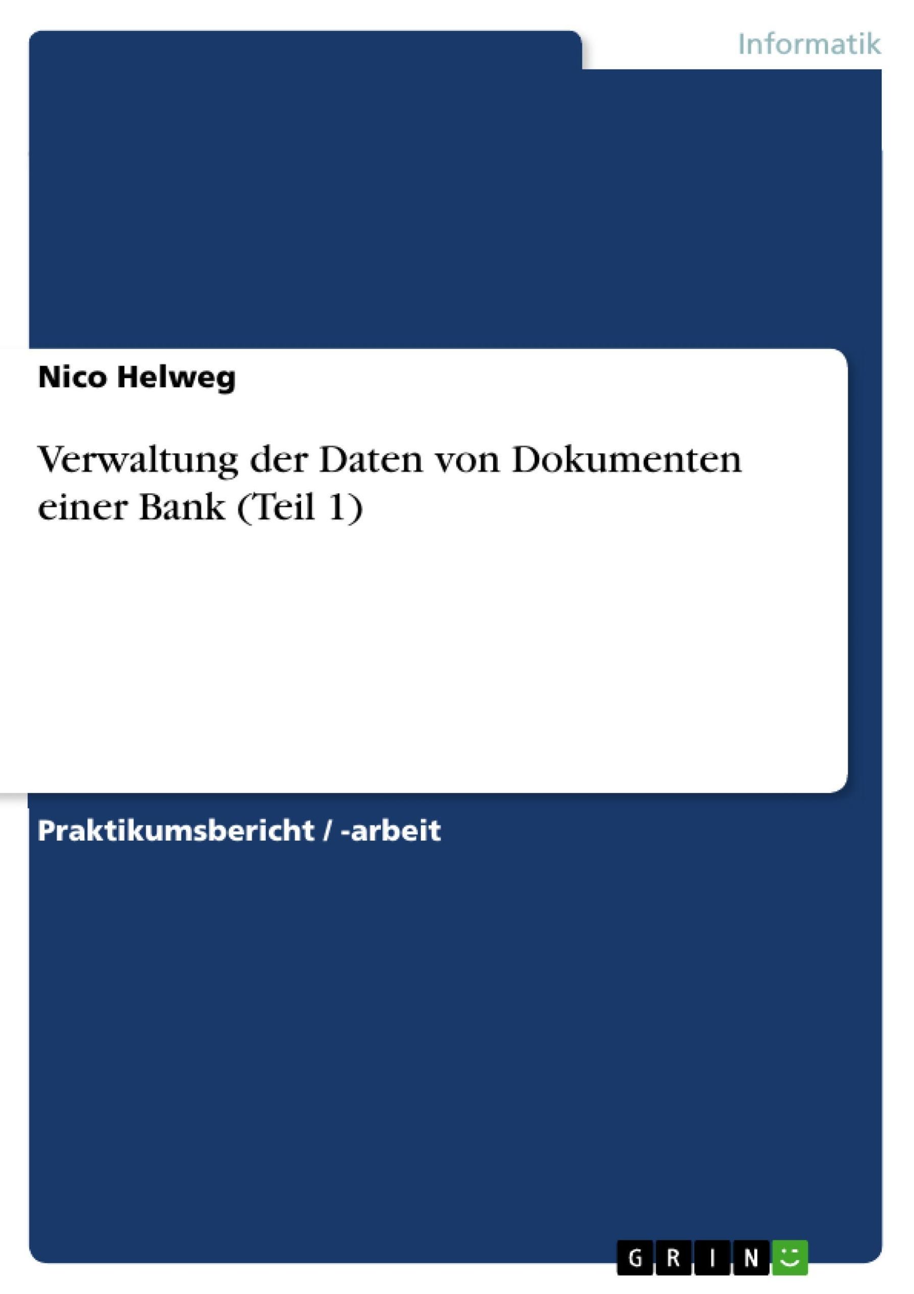 Verwaltung der Daten von Dokumenten einer Bank Teil 1 eBook v. Nico Helweg  | Weltbild