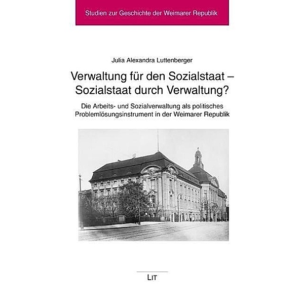Verwaltung für den Sozialstaat - Sozialstaat durch Verwaltung?, Julia Alexandra Luttenberger
