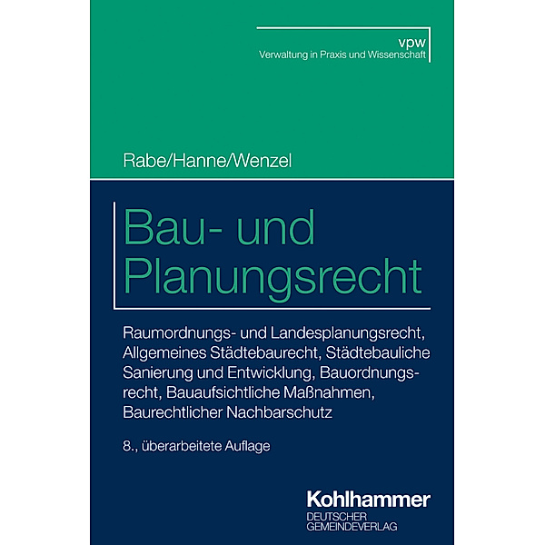 Verwaltung in Praxis und Wissenschaft / Bau- und Planungsrecht, Klaus Rabe, Wolfgang Hanne, Gerhard Wenzel, Felix Pauli