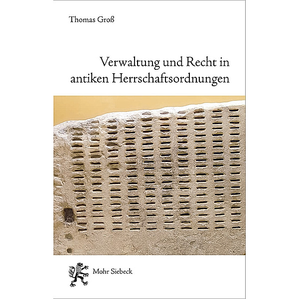 Verwaltung und Recht in antiken Herrschaftsordnungen, Thomas Gross