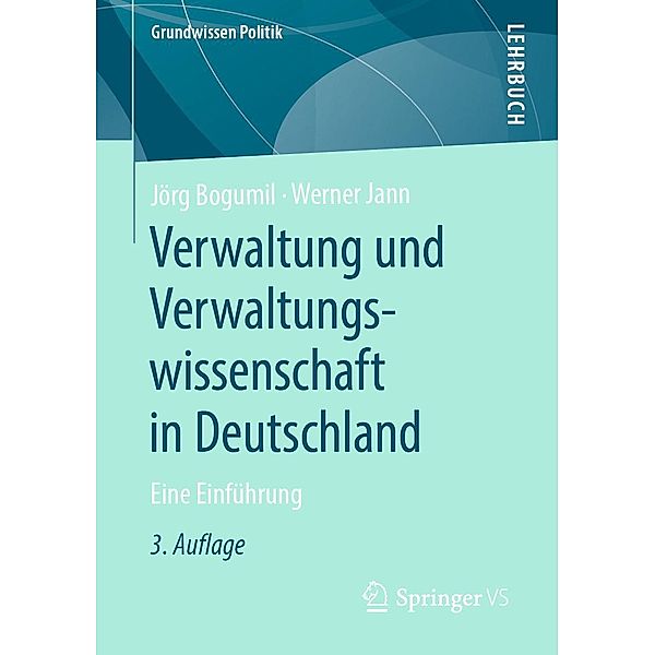 Verwaltung und Verwaltungswissenschaft in Deutschland / Grundwissen Politik, Jörg Bogumil, Werner Jann