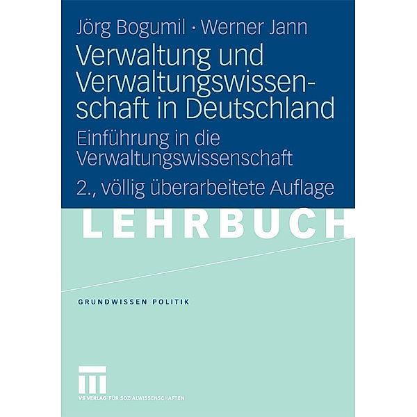 Verwaltung und Verwaltungswissenschaft in Deutschland / Grundwissen Politik, Jörg Bogumil, Werner Jann