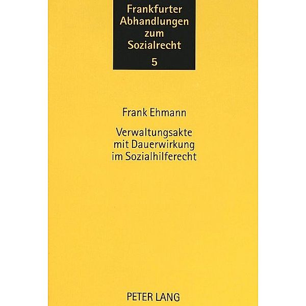Verwaltungsakte mit Dauerwirkung im Sozialhilferecht, Frank Ehmann