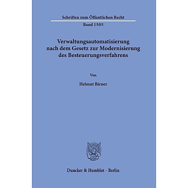 Verwaltungsautomatisierung nach dem Gesetz zur Modernisierung des Besteuerungsverfahrens., Helmut Birner