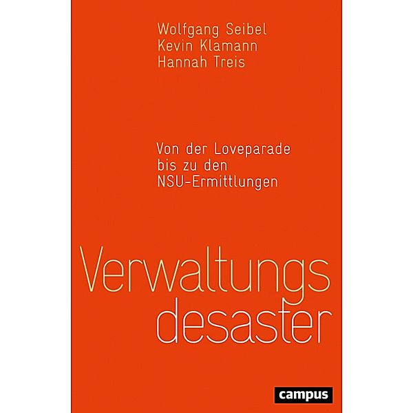 Verwaltungsdesaster, Wolfgang Seibel, Kevin Klamann, Hannah Treis, unter Mitarbeit von Timo Wenzel