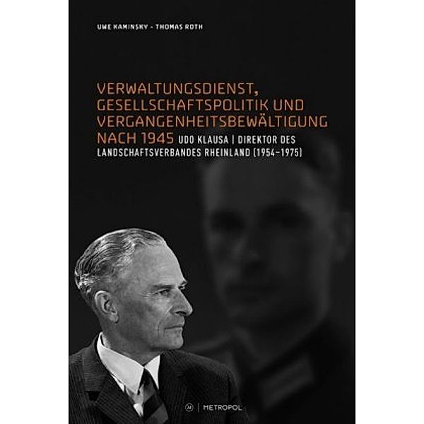 Verwaltungsdienst, Gesellschaftspolitik und Vergangenheitsbewältigung nach 1945, Uwe Kaminsky, Thomas Roth