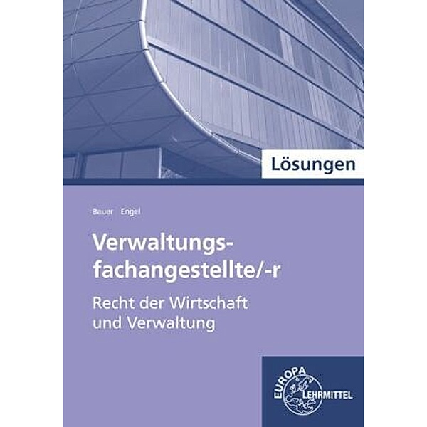 Verwaltungsfachangestellte/-r - Recht der Wirtschaft und Verwaltung, Lösungen, Cathrin Bauer, Günter Engel