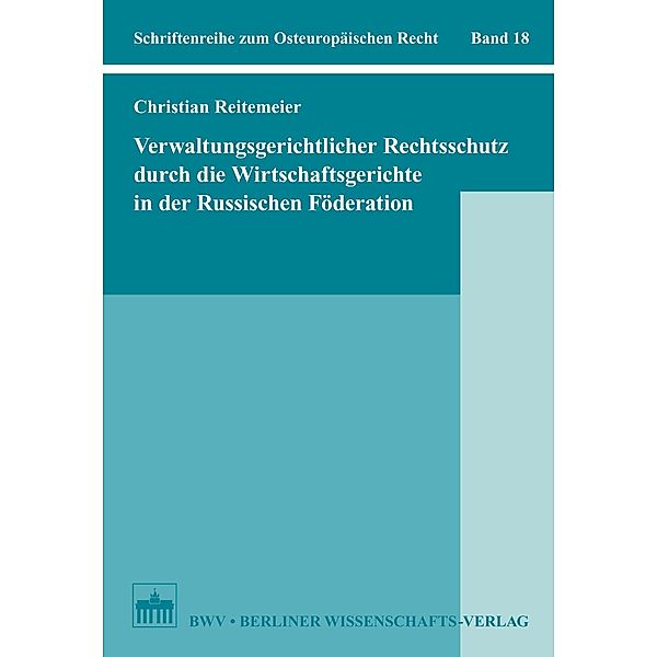 Verwaltungsgerichtlicher Rechtsschutz durch die Wirtschaftsgerichte in der Russischen Föderation, Christian Reitemeier