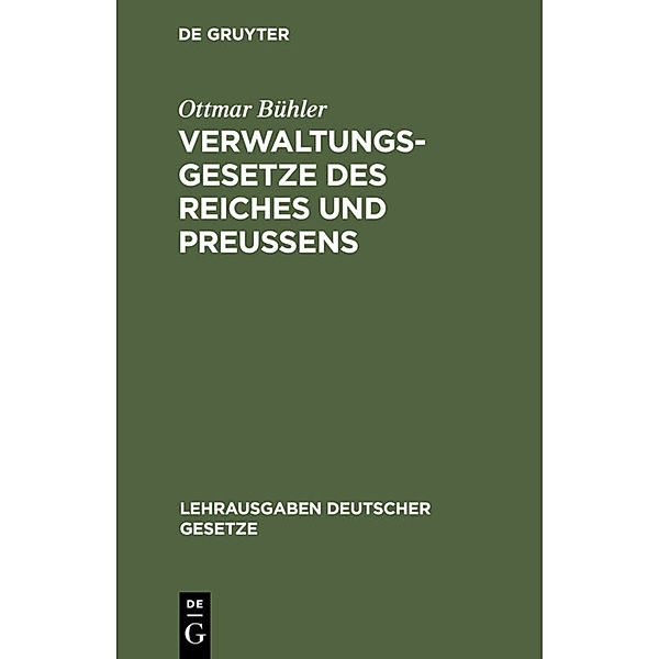 Verwaltungsgesetze des Reiches und Preussens, Ottmar Bühler