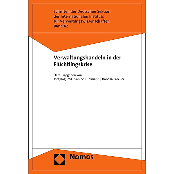 Verwaltungshandeln in der Flüchtlingskrise / Schriften der Deutschen Sektion des Internationalen Instituts für Verwaltungswissenschaften Bd.42